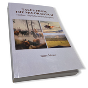 TALES FROM THE MINOR RANCH Heifers, Hayfields and Helicopters